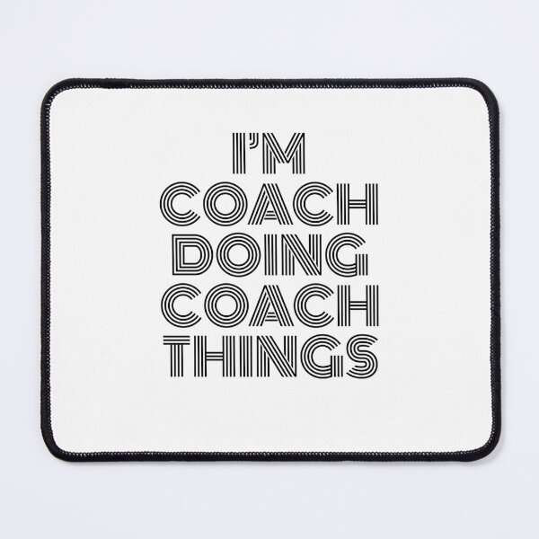 Item preview, I'm Coach Doing Coach Things Vintage Quote designed and sold by SVPOD.