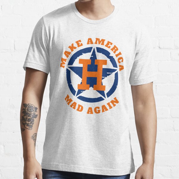 Make America Mad Again Funny Houston Astros Shirt, Houston Astros