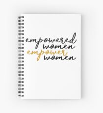empowered women empower women Spiral Notebook