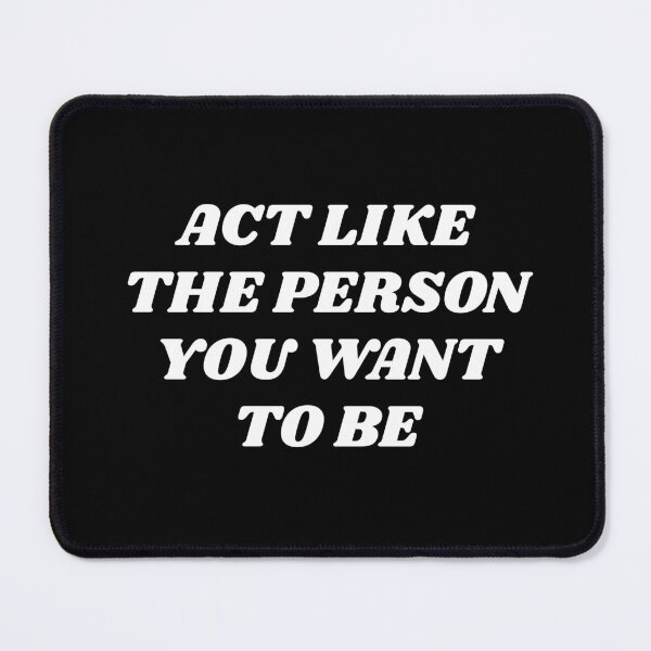 Item preview, Best motivational phrases - Act like the person you want to be  designed and sold by Inspirationmotivation.