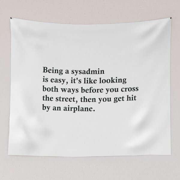 Item preview, Being A Sysadmin Is Easy designed and sold by woodesigner.