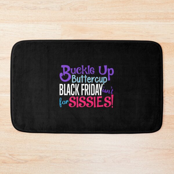 Item preview, Buckle Up Buttercup Black Friday Isn't For Sissies  designed and sold by omakamattiia.