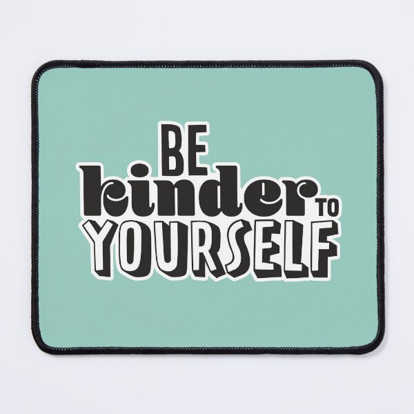 Item preview, Be Kinder to Yourself designed and sold by catalystdesign.