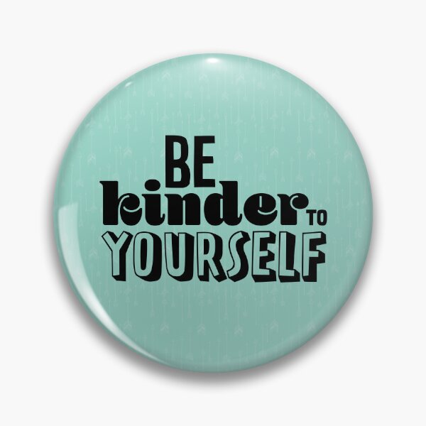 Item preview, Be Kinder to Yourself designed and sold by catalystdesign.