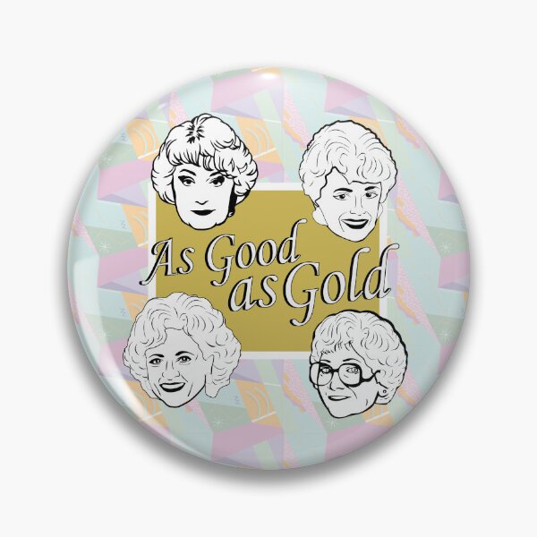 Item preview, As Good as Gold (the Golden Girls) designed and sold by catalystdesign.