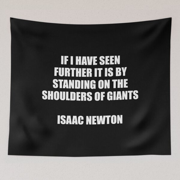 Item preview, If I have seen further it is by standing on the shoulders of giants - Newton designed and sold by Inspirationmotivation.