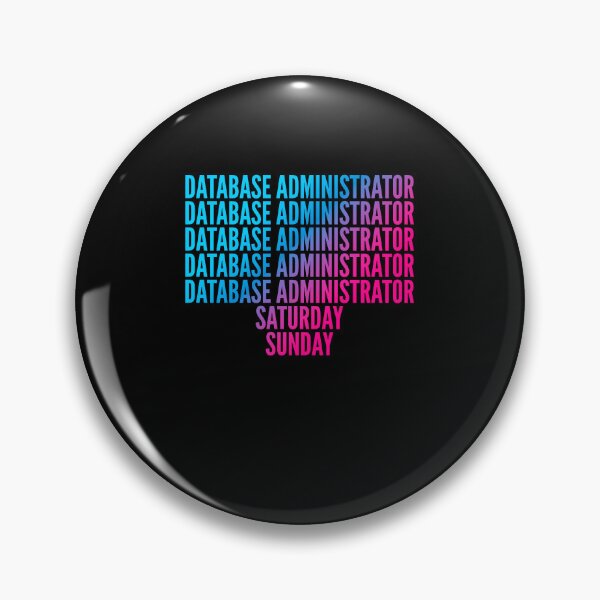 Item preview, Database Administrator. Saturday. Sunday. For Database Administrators designed and sold by SVPOD.
