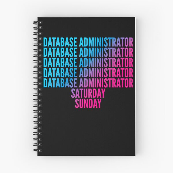 Item preview, Database Administrator. Saturday. Sunday. For Database Administrators designed and sold by SVPOD.