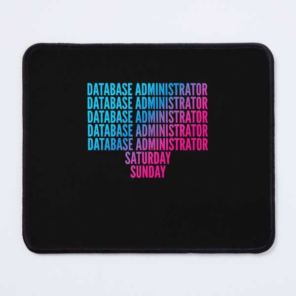 Item preview, Database Administrator. Saturday. Sunday. For Database Administrators designed and sold by SVPOD.