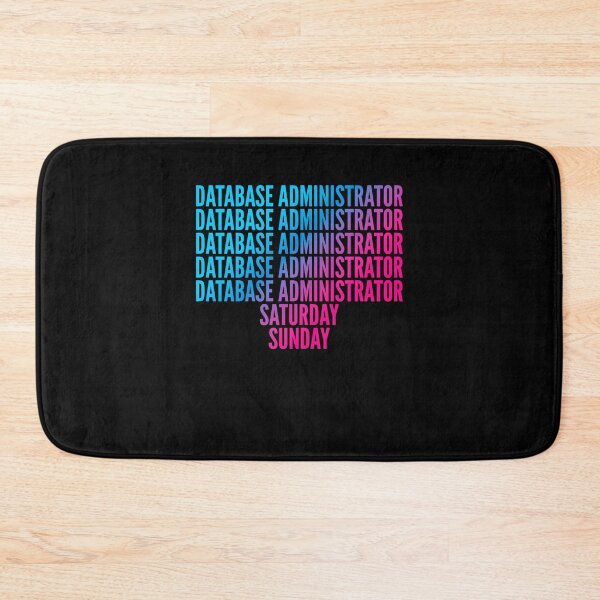 Item preview, Database Administrator. Saturday. Sunday. For Database Administrators designed and sold by SVPOD.