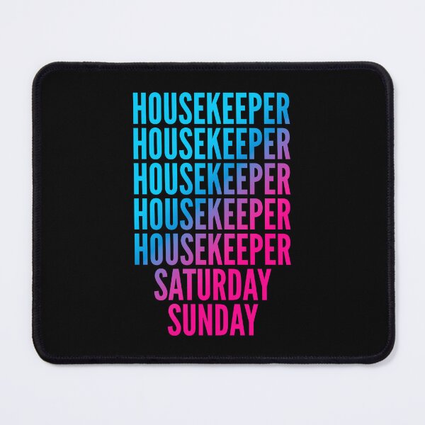 Item preview, Housekeeper. Saturday. Sunday. For Housekeepers designed and sold by SVPOD.