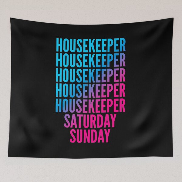 Item preview, Housekeeper. Saturday. Sunday. For Housekeepers designed and sold by SVPOD.