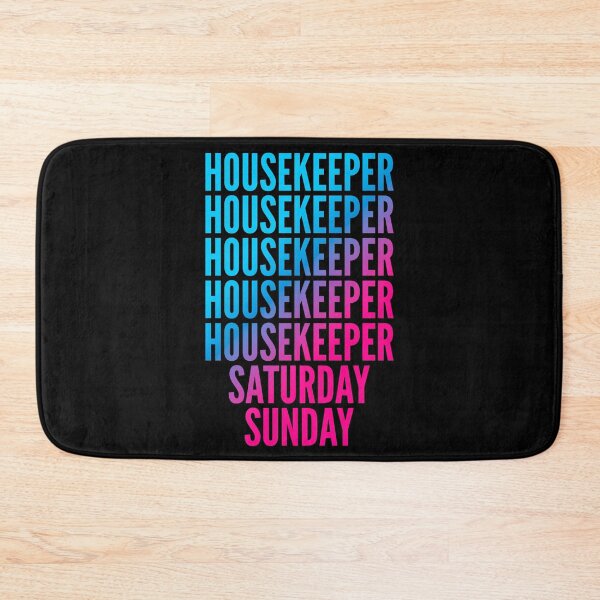 Item preview, Housekeeper. Saturday. Sunday. For Housekeepers designed and sold by SVPOD.