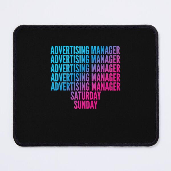 Item preview, Advertising Manager. Saturday. Sunday. For Advertising Managers designed and sold by SVPOD.