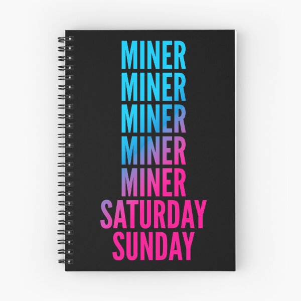 Item preview, Miner. Saturday. Sunday. For Miners designed and sold by SVPOD.