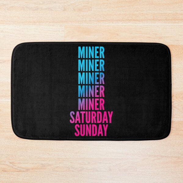 Item preview, Miner. Saturday. Sunday. For Miners designed and sold by SVPOD.