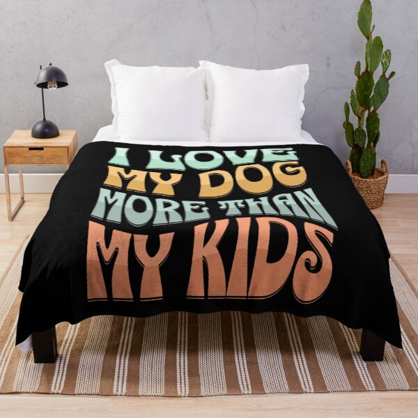 Item preview, i love my dog more than kids designed and sold by Akimatax ✯✯✯✯✯.