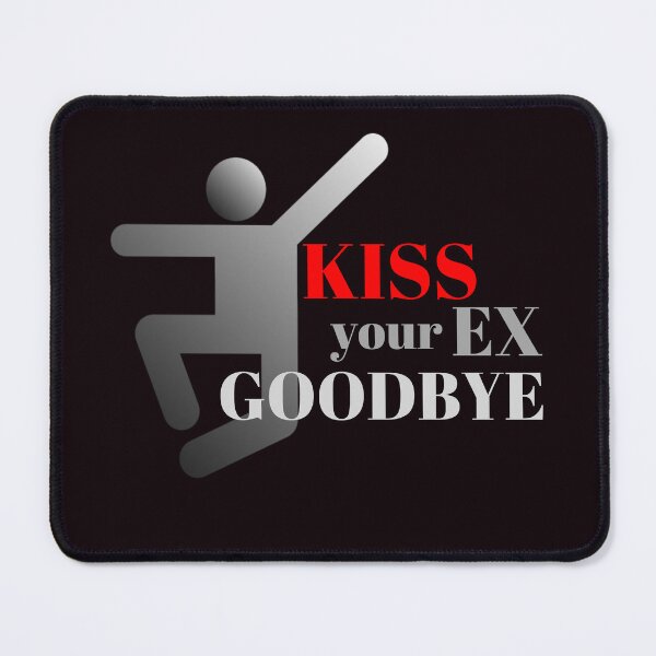 Item preview, KISS YOUR EX GOODBYE designed and sold by DeeATX.