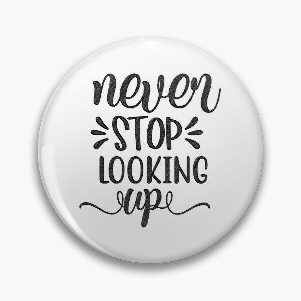 Item preview, Never stop looking up designed and sold by RedArtsDesign.