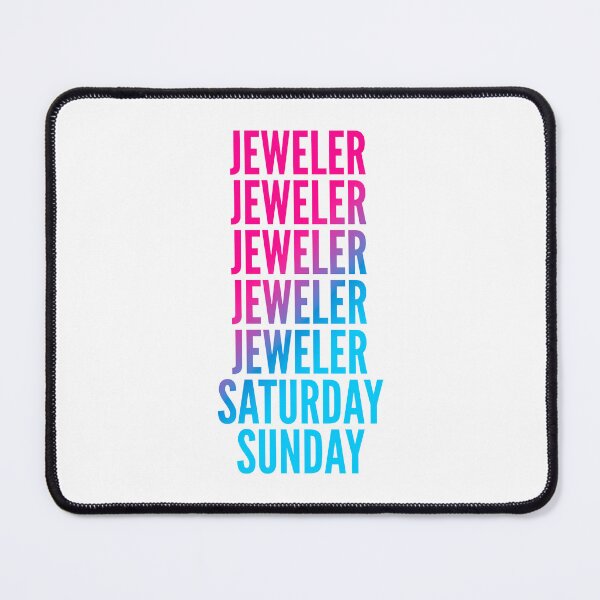Item preview, Jeweler work week for Jewelers designed and sold by SVPOD.