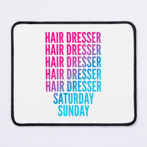 Item preview, Hair Dresser work week for Hair Dressers designed and sold by SVPOD.