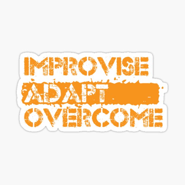 Improvise Adapt Overcome Sticker