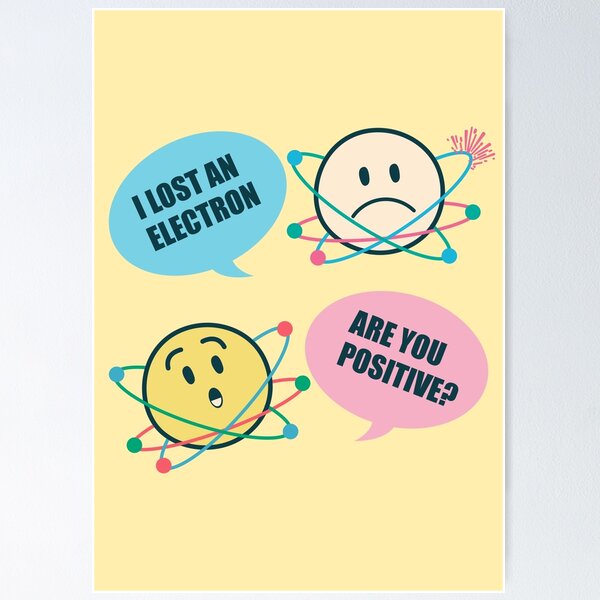 Item preview, I lost an electron, Are you positive ? - Science joke designed and sold by yoshra.