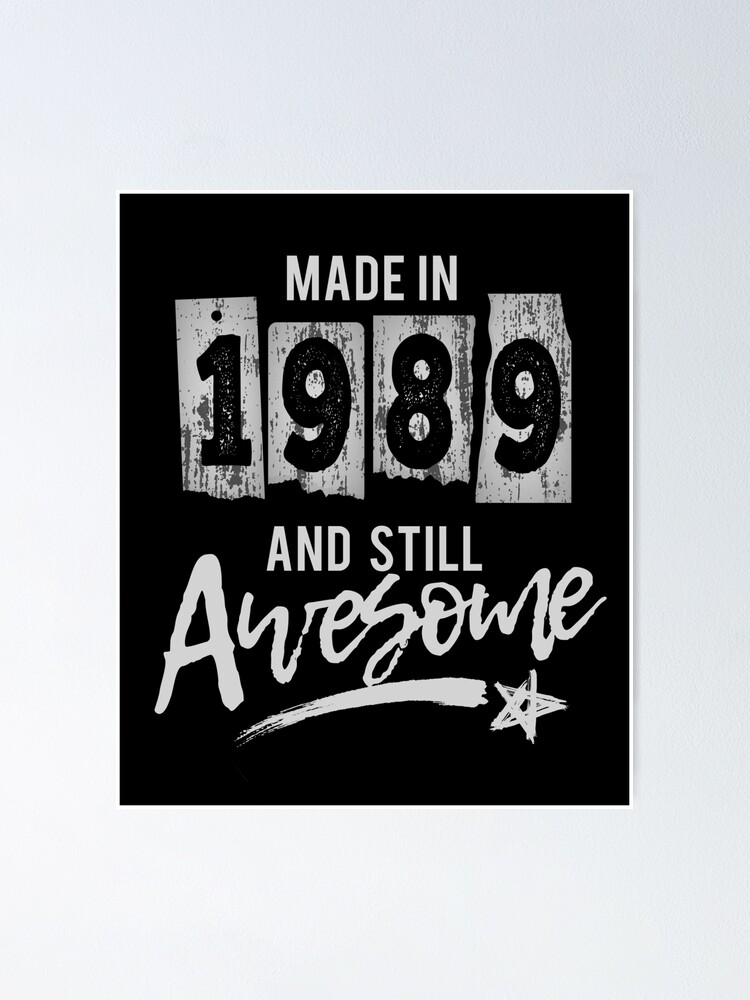 "1989 Birthday Gift Birth Year Still Awesome" Poster for Sale by