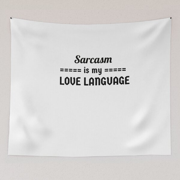 Item preview, Sarcasm is my love language designed and sold by mandover.