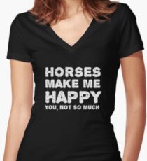 "Horses make me happy. You, not so much". Women's Fitted V-Neck T-Shirt