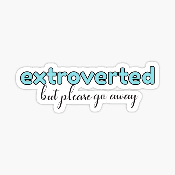 Item preview, Extroverted But Please Go Away designed and sold by FunCarStickers.