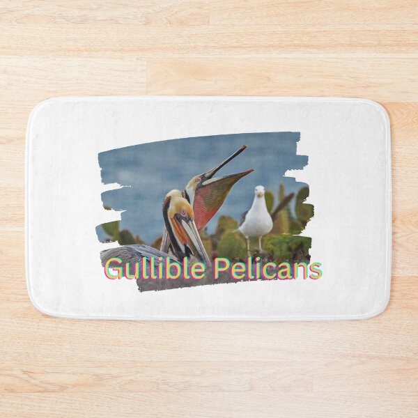 Item preview, Gullible Pelicans designed and sold by CaptJohnny.