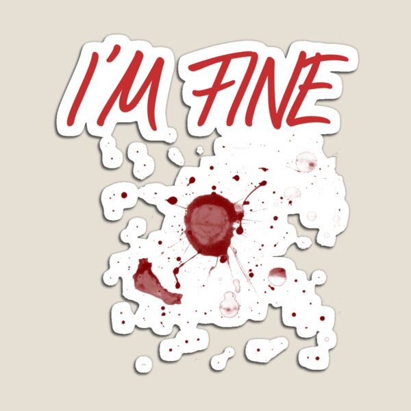 Item preview, I'm fine bloody designed and sold by Pedr Msb.