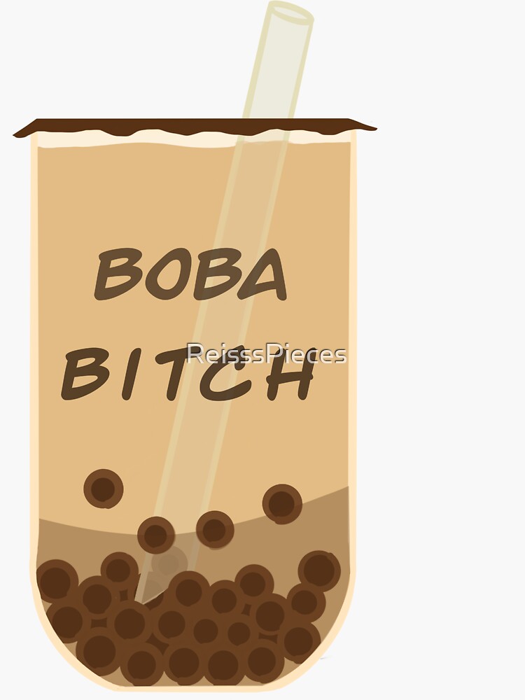 "Boba Bitch" Sticker for Sale by ReisssPieces Redbubble