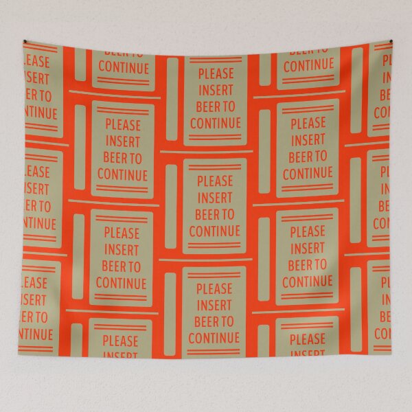 Item preview, Please Insert Beer To Continue designed and sold by KinzleyGirton.