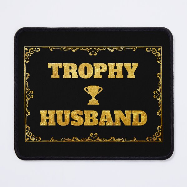 Item preview, Trophy Husband designed and sold by DotorEaon.