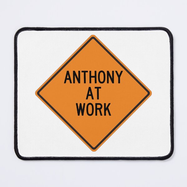 Item preview, Anthony at Work Funny Warning Sign designed and sold by Wurmbone.