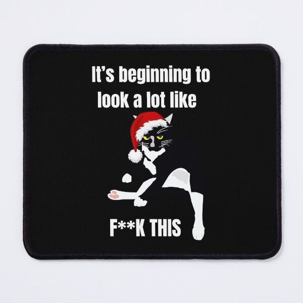 Item preview, Christmas Cat Meme It’s beginning to look a lot like f**k this designed and sold by JoeyGrace.
