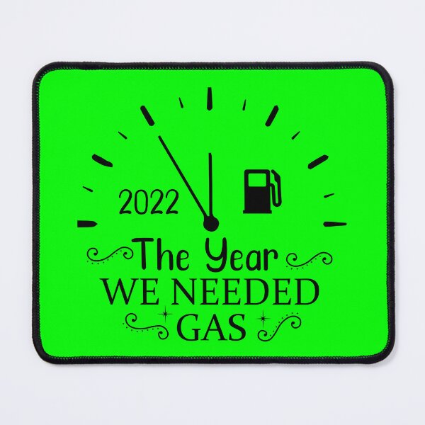 Item preview, The Year We Needed Gas 2022 designed and sold by netdota.