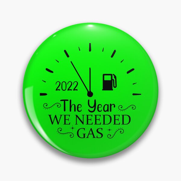 Item preview, The Year We Needed Gas 2022 designed and sold by netdota.