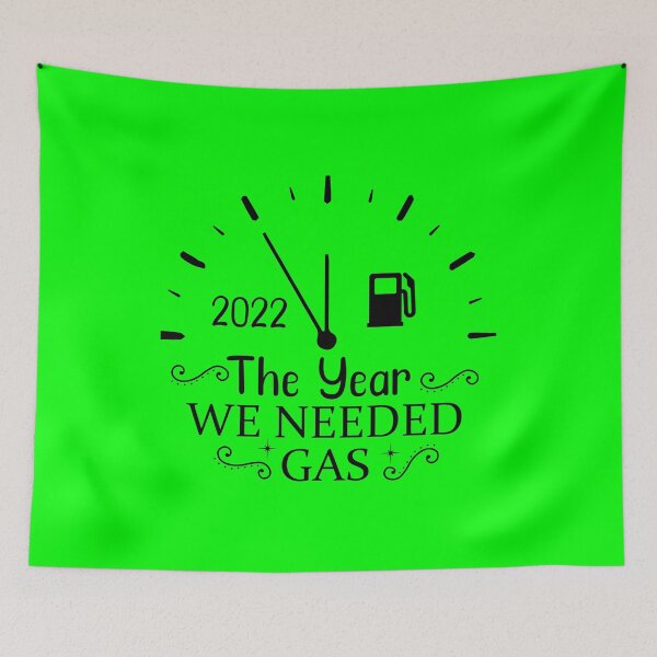Item preview, The Year We Needed Gas 2022 designed and sold by netdota.