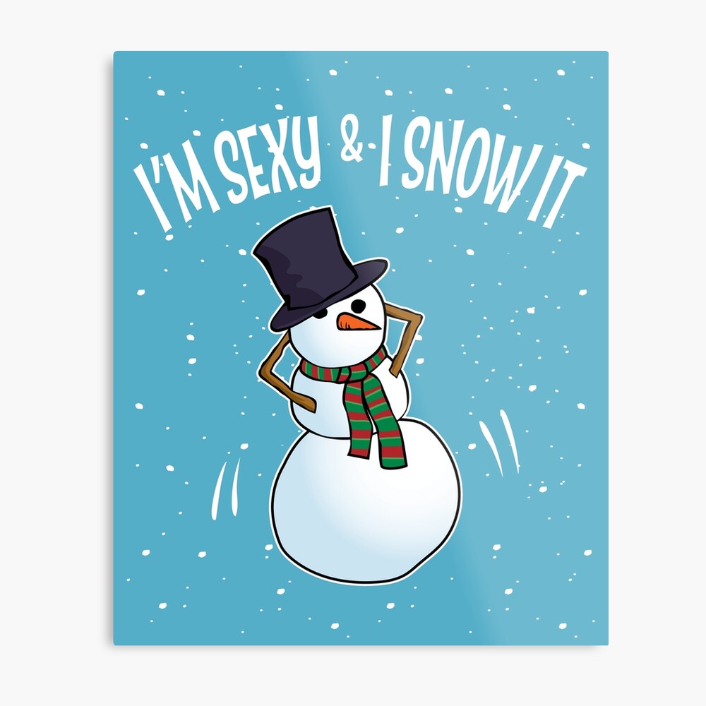 Christmas Snowman Sexy & I Snow It