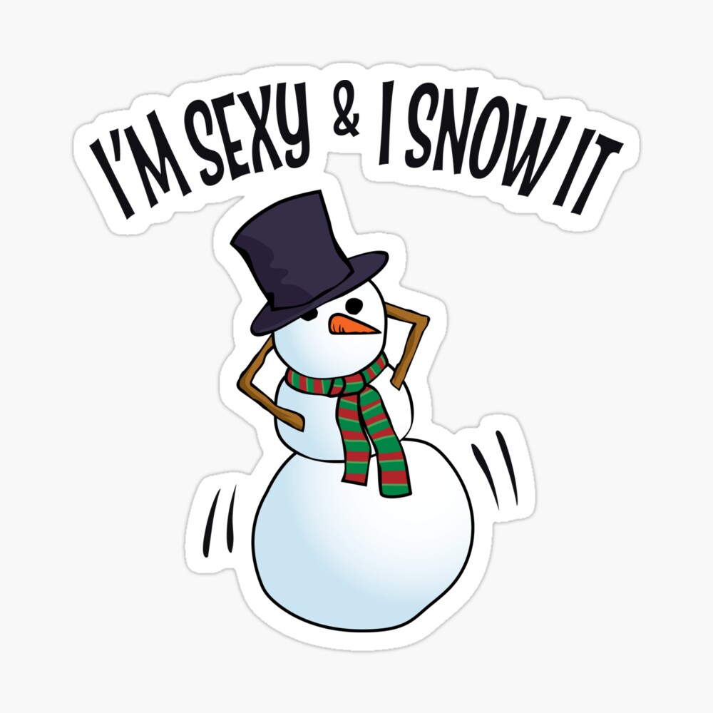 Christmas Snowman Sexy & I Snow It