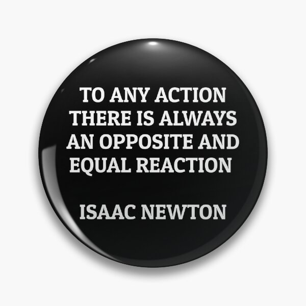 Item preview, Isaac Newton famous science quote - To any action there is always an opposite and equal reaction designed and sold by Inspirationmotivation.