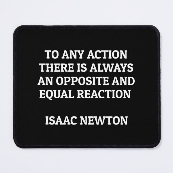 Item preview, Isaac Newton famous science quote - To any action there is always an opposite and equal reaction designed and sold by Inspirationmotivation.