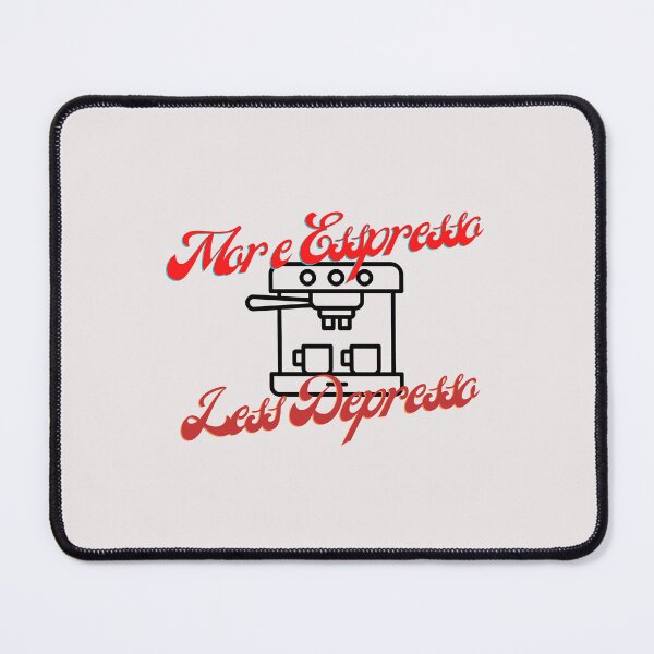 Item preview, More Espresso Less Depresso designed and sold by Simo0455.