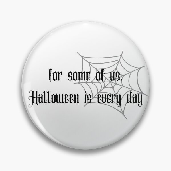 Item preview, For some of us Halloween is every day  designed and sold by GamersLands.