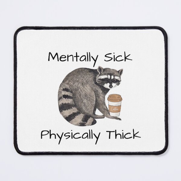 Item preview, Mentally Sick Physically Thick Meme Design 2 designed and sold by Deadlycloak.