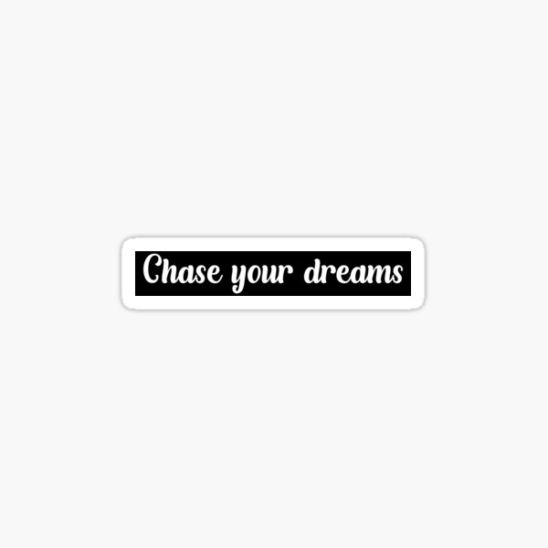 Item preview, Chase your dreams quote, Motivational quotes, positive words and inspirational sayings for encouraging to do the best in your life. designed and sold by Quotesgallery.