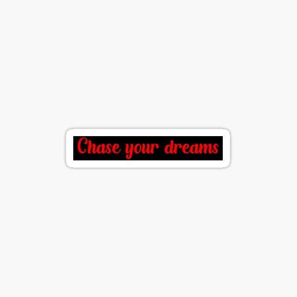 Item preview, Chase your dreams quote, Motivational quotes, positive words and inspirational sayings for encouraging to do the best in your life. designed and sold by Quotesgallery.